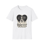 Adopted Loved Slightly Crazy Just Like My Humans T-Shirt