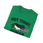 No Today, Human T-Shirt