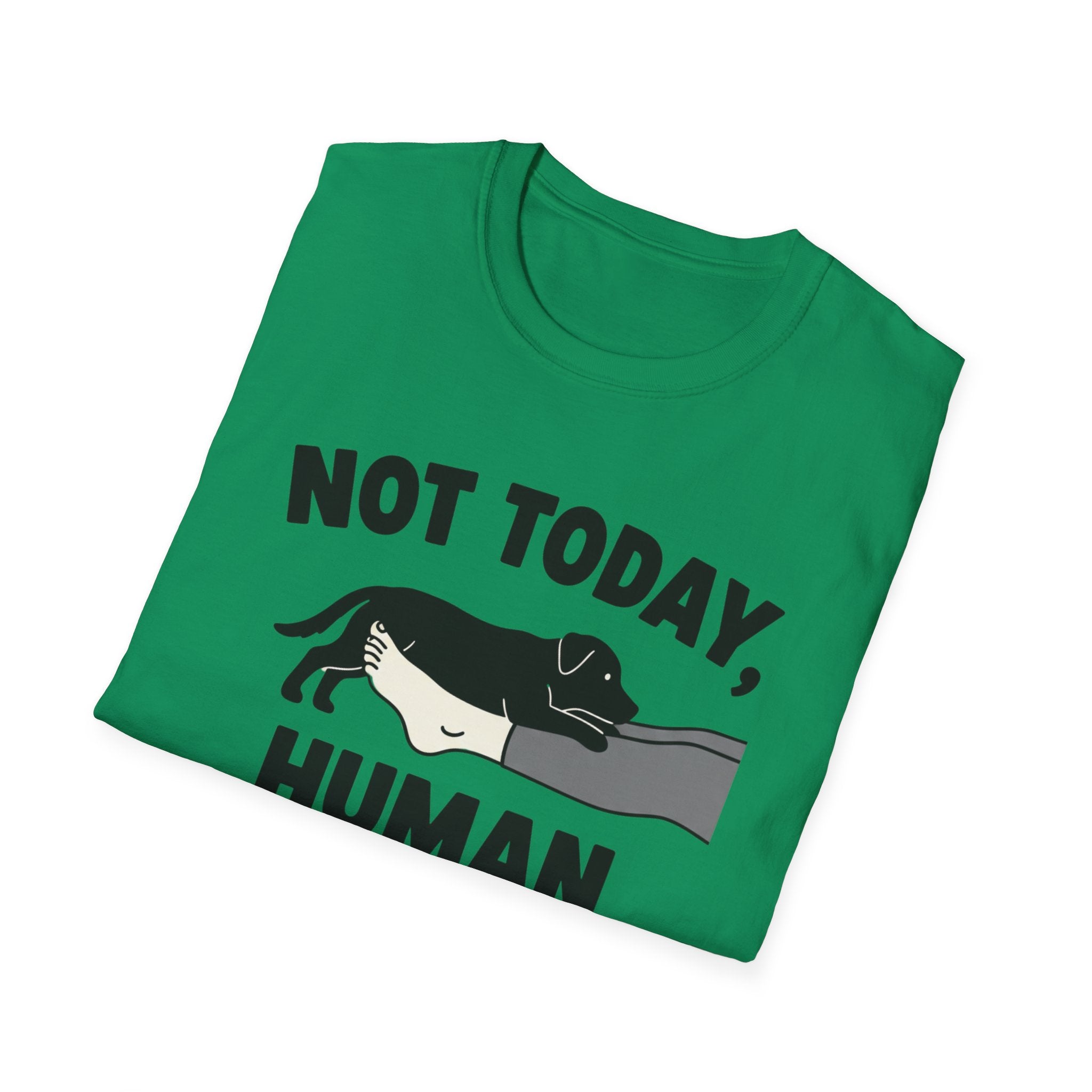 No Today, Human T-Shirt
