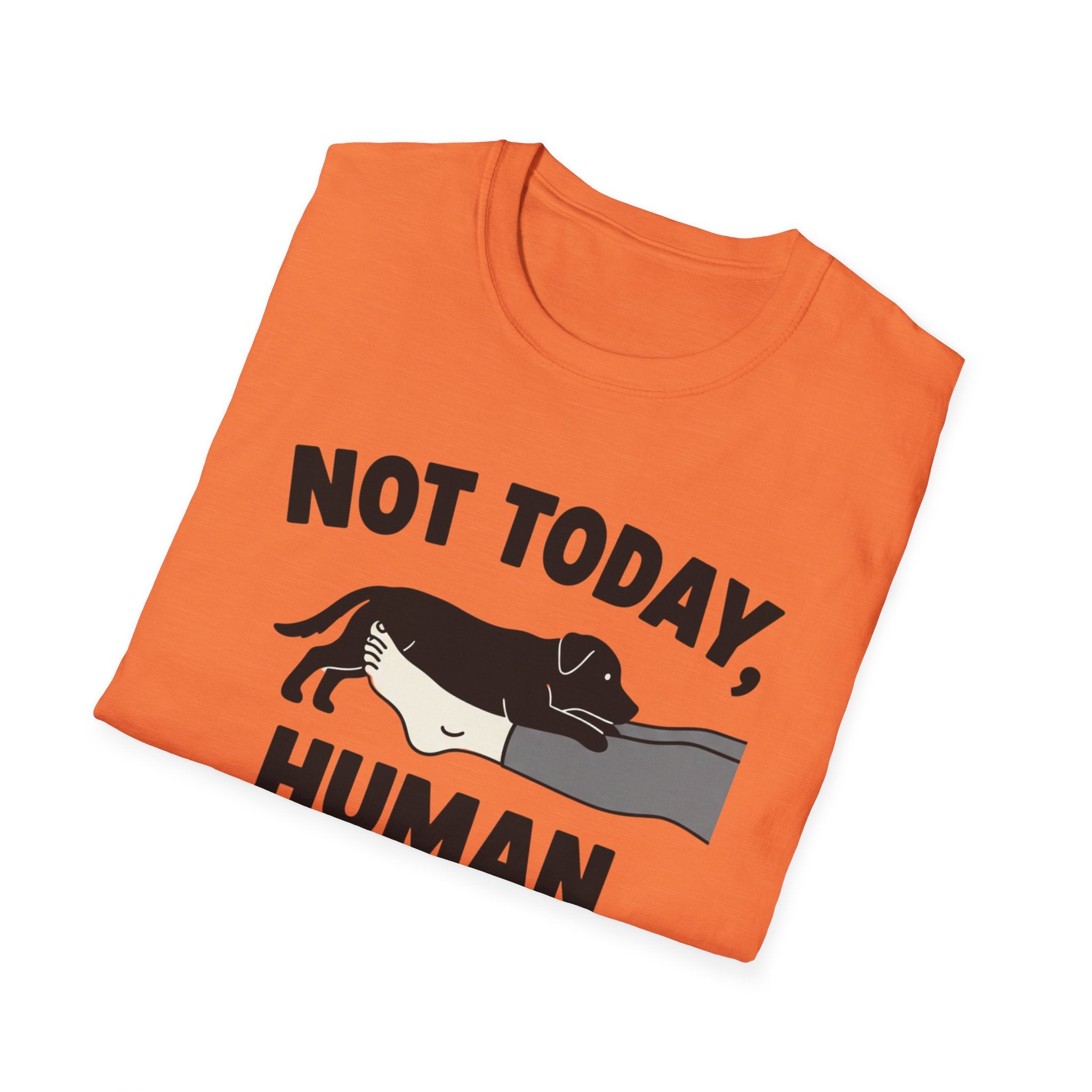 No Today, Human T-Shirt