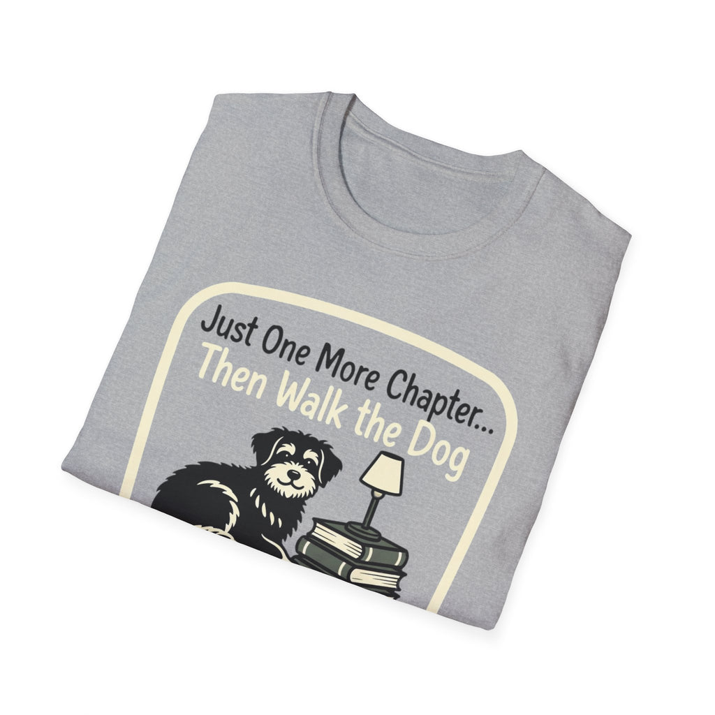 Just One More Chapter Then Walk The Dog T-Shirt
