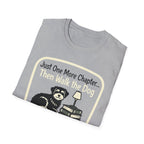 Just One More Chapter Then Walk The Dog T-Shirt