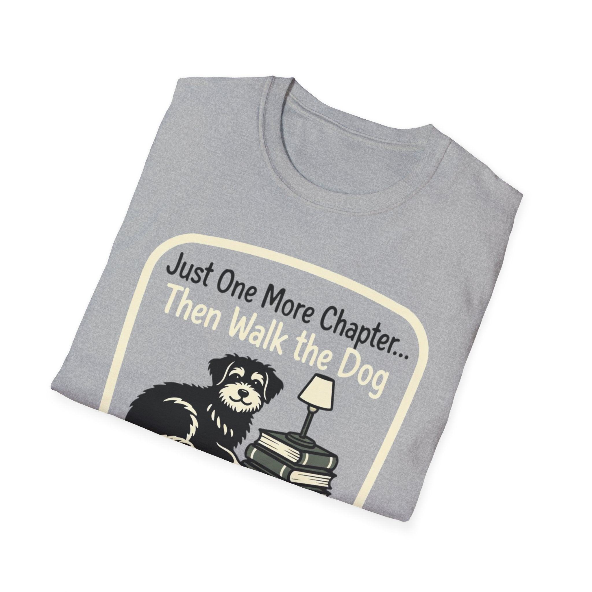Just One More Chapter Then Walk The Dog T-Shirt