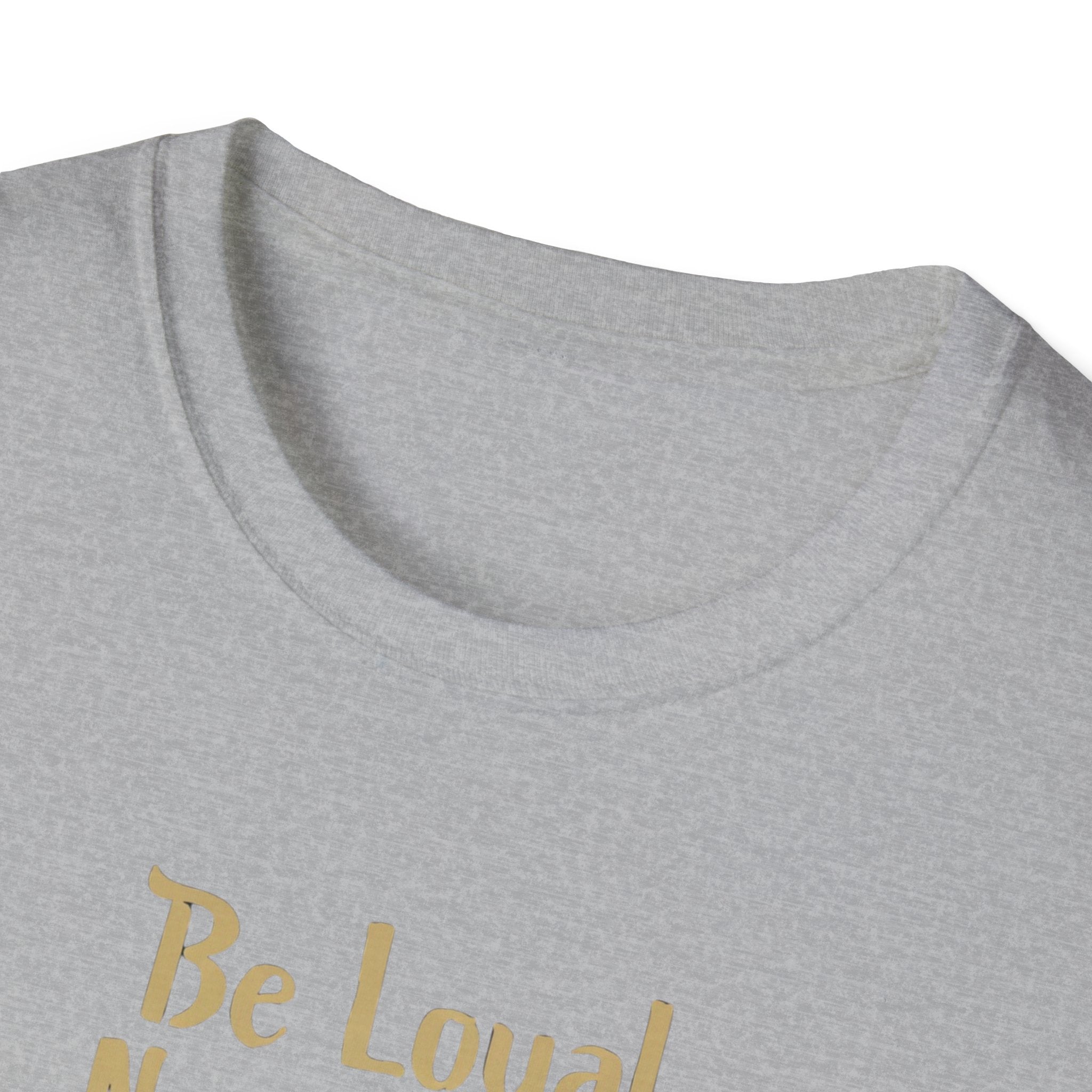 Be Loyal, Nap Often, Love Unconditionally T-Shirt