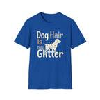 Dog Hair Is My Glitter T-Shirt