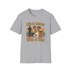 Life Is Better With a Dog T-Shirt