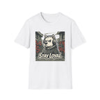 Stay Loyal T-Shirt