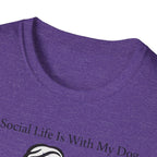 My Social Life Is With My Dog T-Shirt