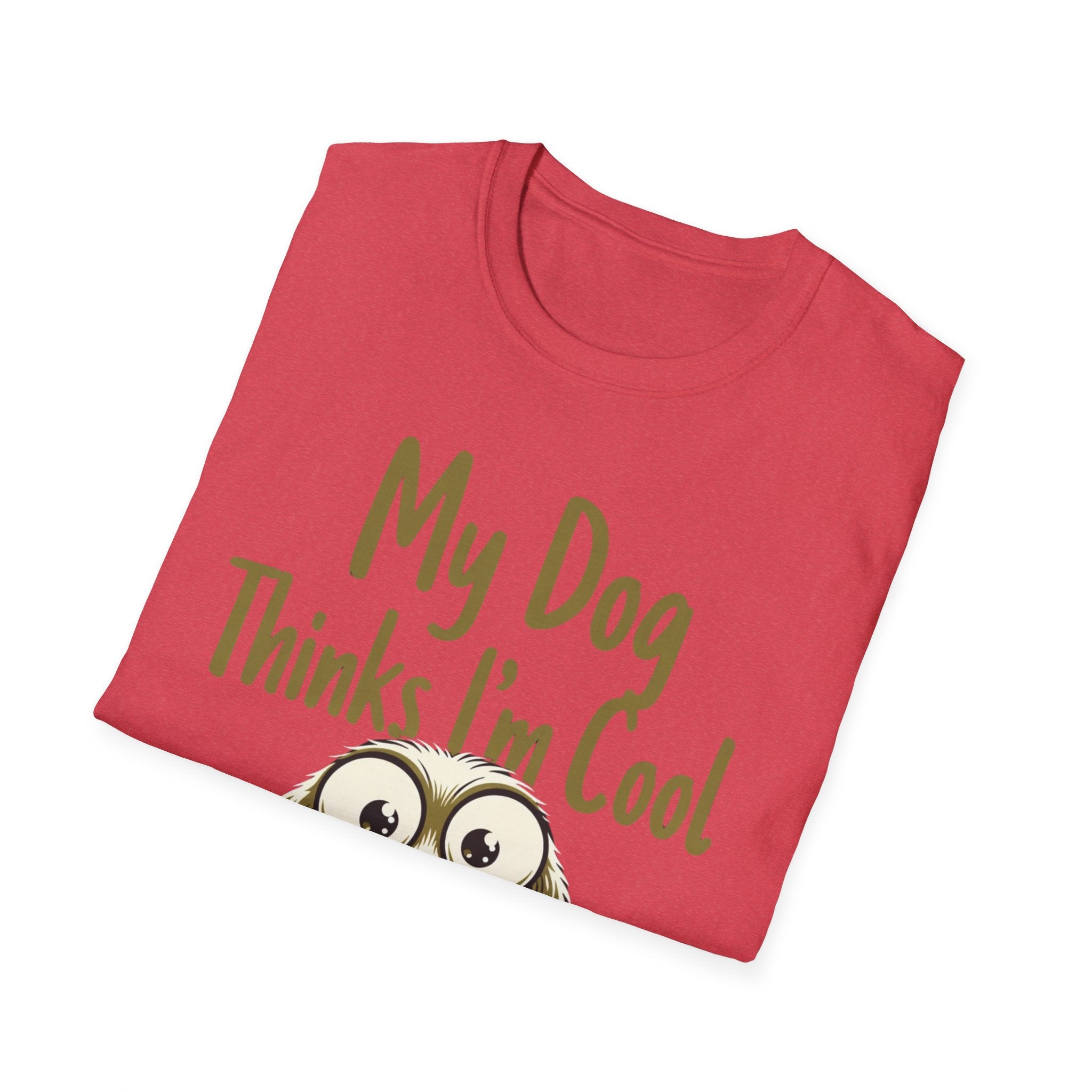 My Dog Thinks Im Cool T-Shirt