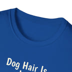 Dog Hair Is Just Love Confetti T-Shirt