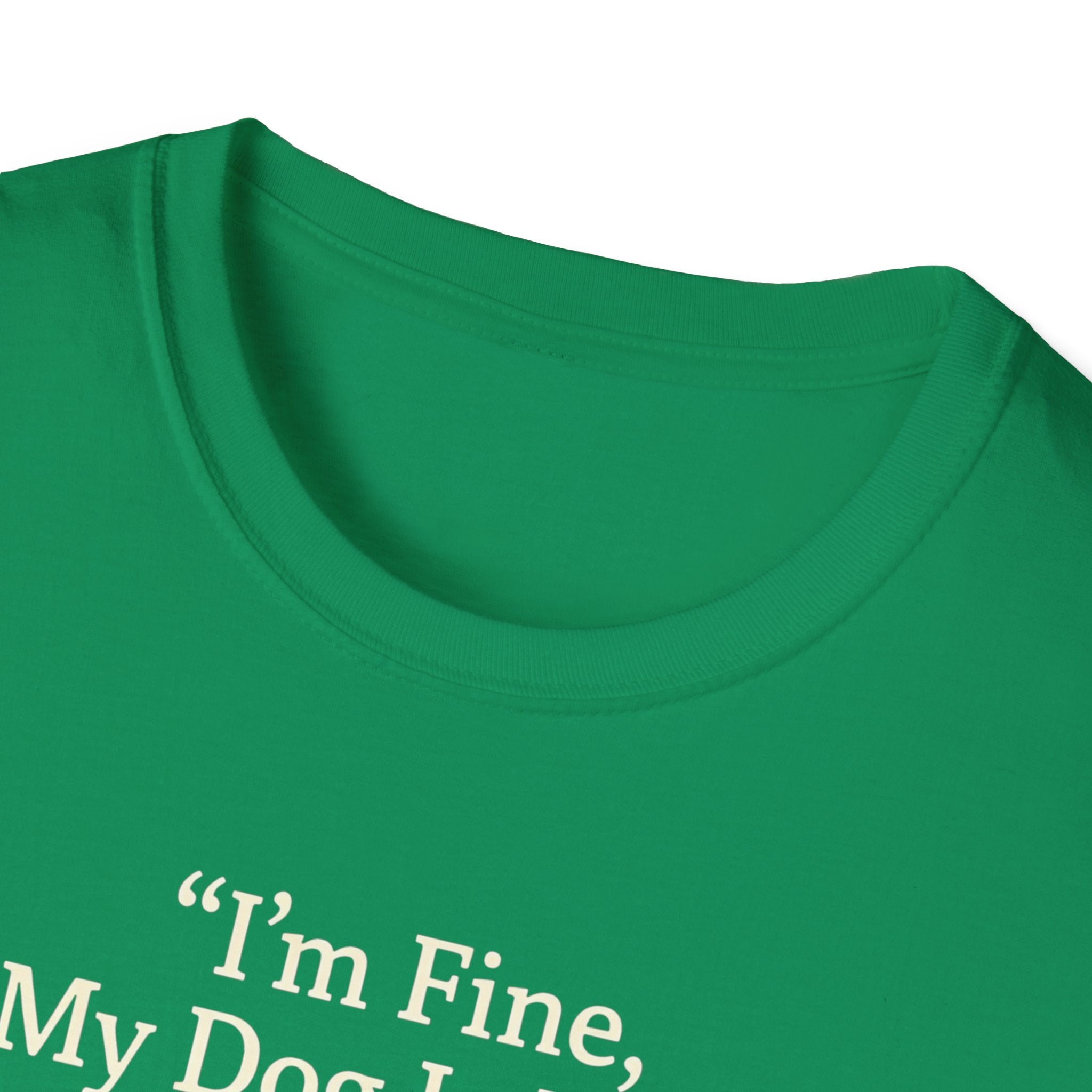 Im Fine, My Dog Is Fine, We're All Fine T-Shirt