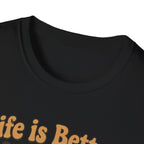 Life Is Better With a Dog T-Shirt