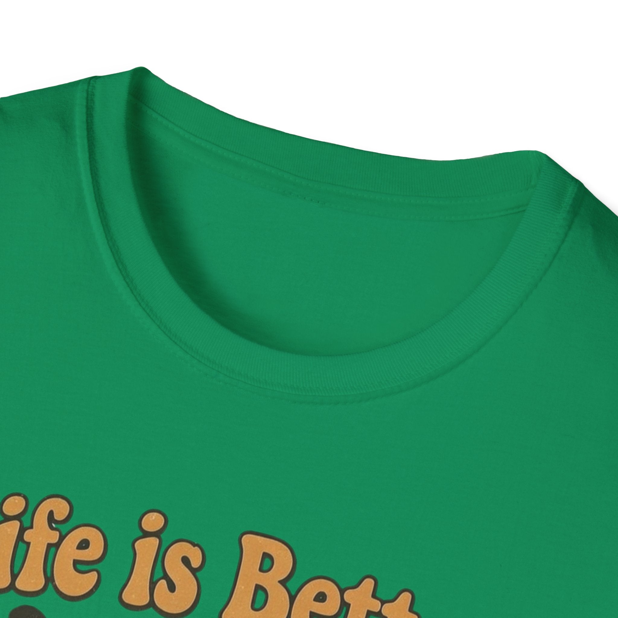 Life Is Better With a Dog T-Shirt