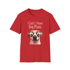 I Can't I Have Dog Plans T-Shirt