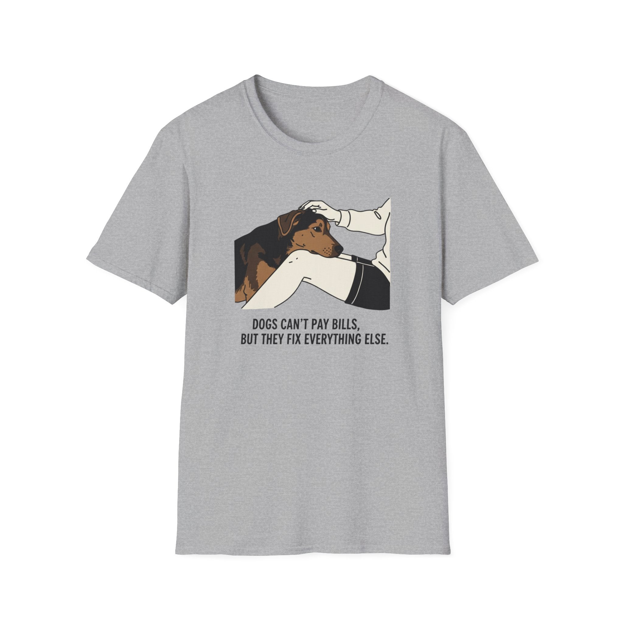 Dogs Can't Pay Bills But They Fix Everything Else T-Shirt