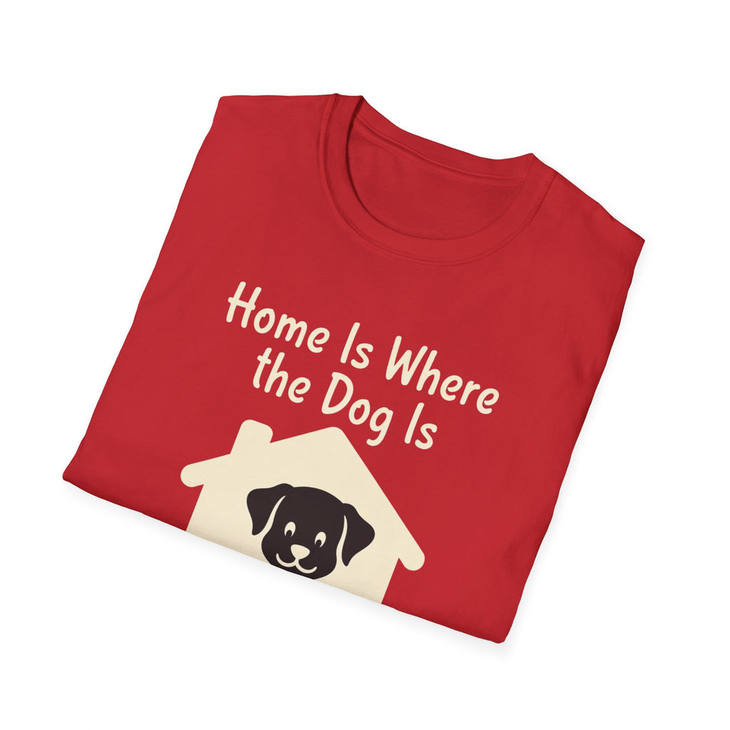 Home Is Where The Dog Is T-Shirt