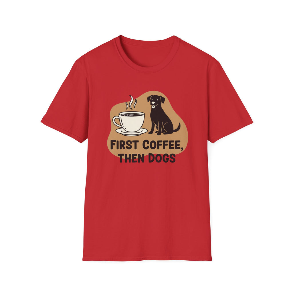 First Coffee, Then Dogs T-Shirt
