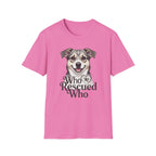 Who Rescued Who T-Shirt