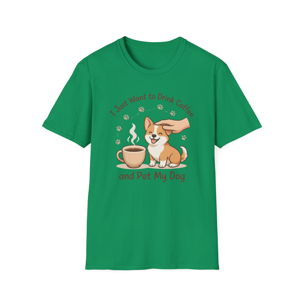 I Just Want To Drink Coffee And Pet My Dog T-Shirt