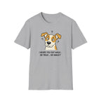 I Heard You Say Walk Or Treat Or Snack? T-Shirt