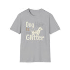 Dog Hair Is My Glitter T-Shirt