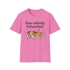 Paw-sitively Exhausted T-Shirt