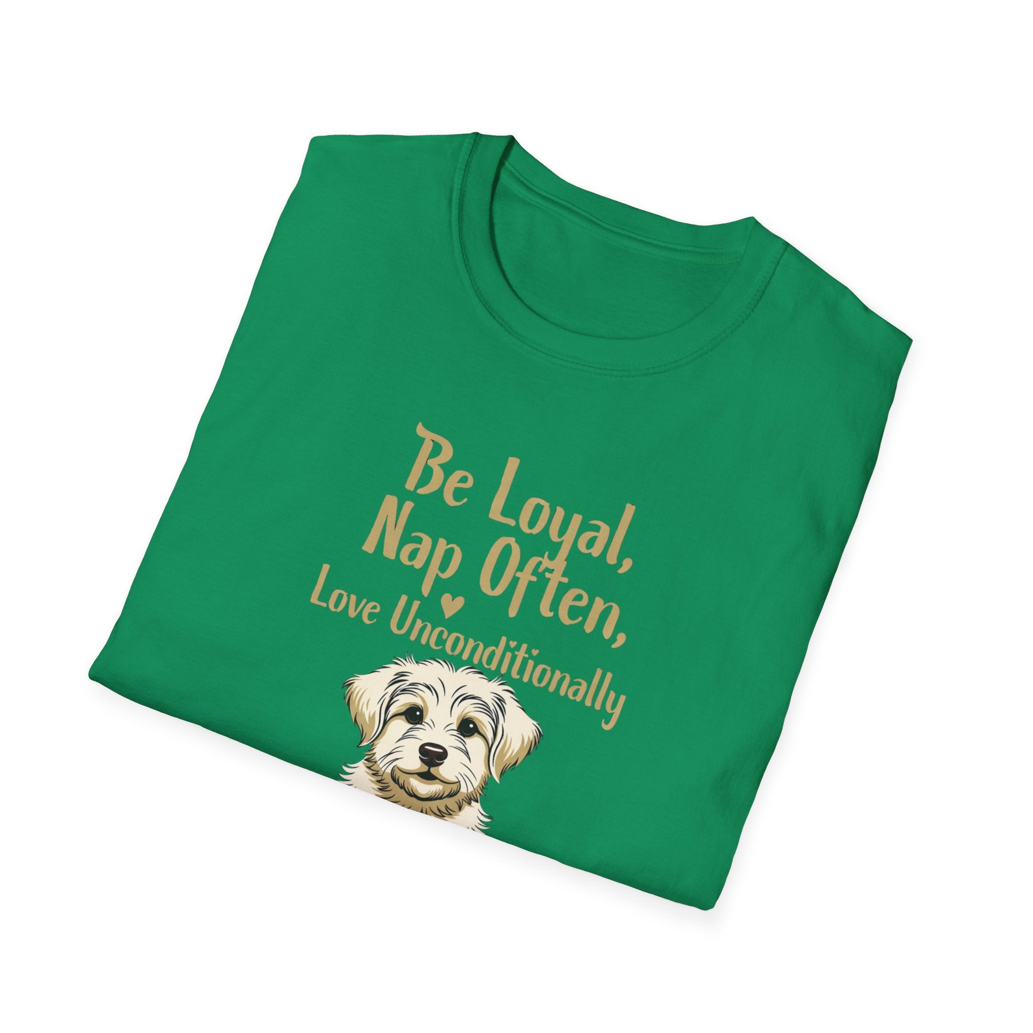 Be Loyal, Nap Often, Love Unconditionally T-Shirt