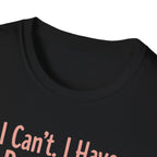 I Can't I Have Dog Plans T-Shirt