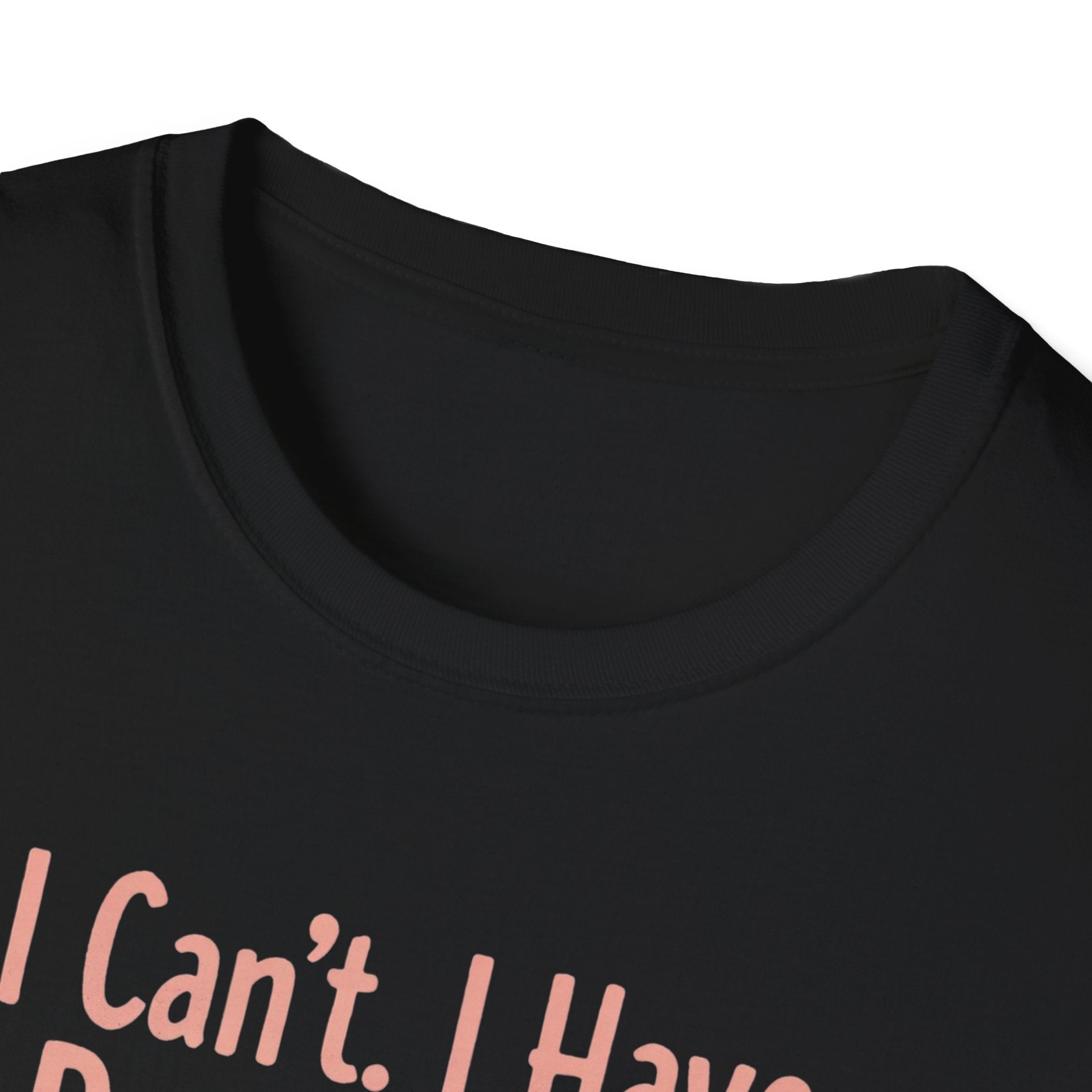 I Can't I Have Dog Plans T-Shirt