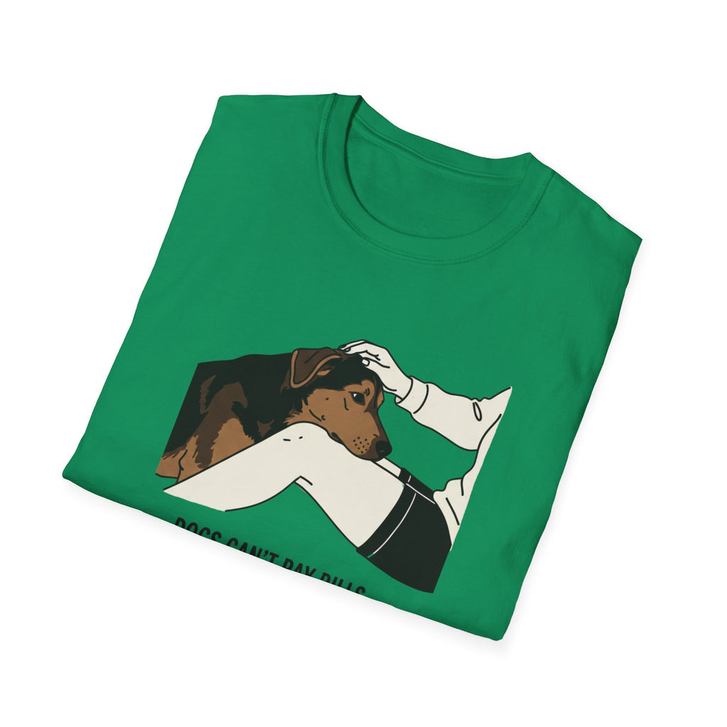 Dogs Can't Pay Bills But They Fix Everything Else T-Shirt