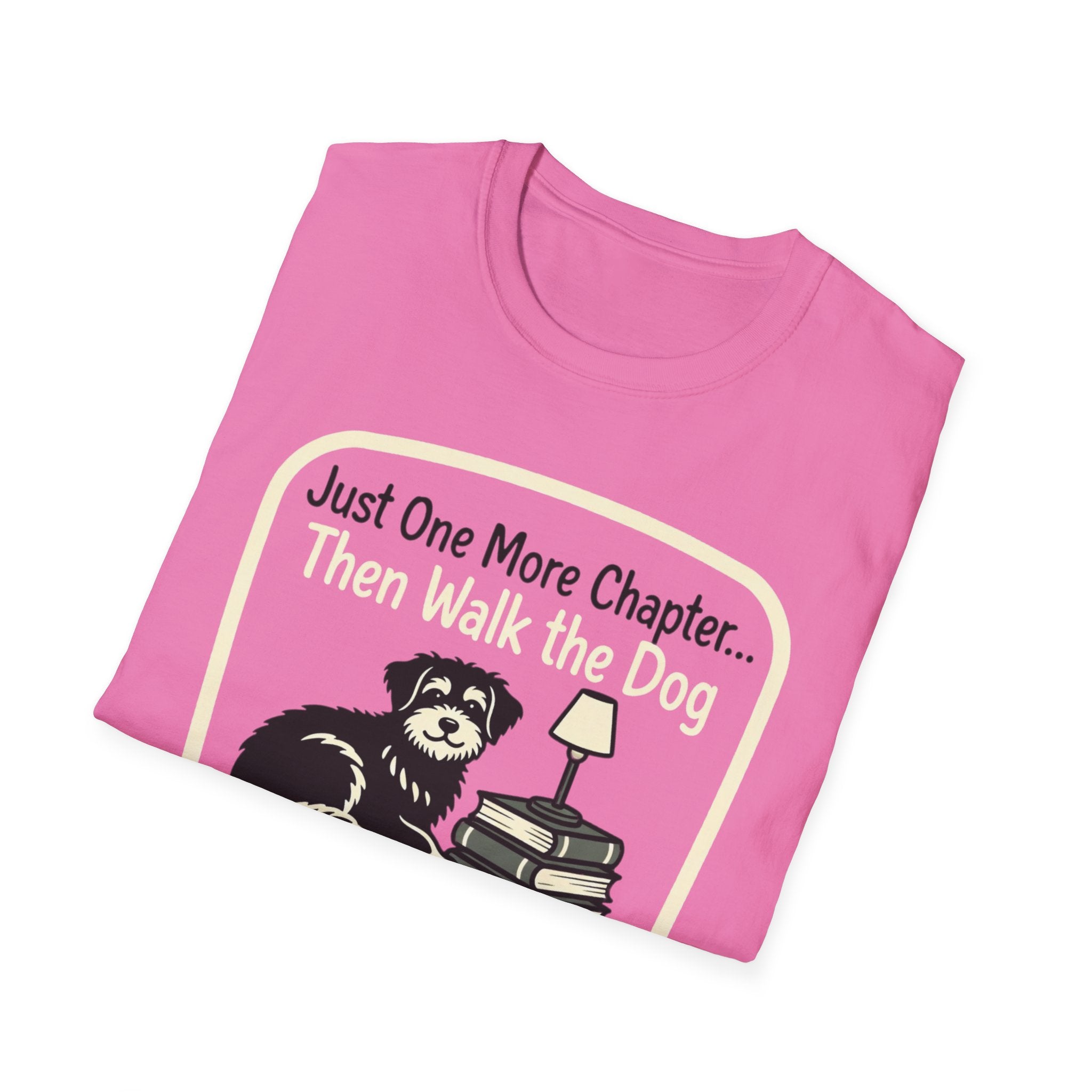 Just One More Chapter Then Walk The Dog T-Shirt