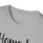 Home Is Where My Dog Is T-Shirt